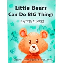 Esther Pia Cordova,Vanessa Chromik Little Bears Can Do Big Things: Growth Mindset (Growth Mindset Book Series)