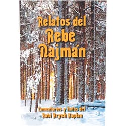 Rebe Najmán de Breslov,Rabí Aryeh Kaplan,Guillermo Beilinson,Nejama Lapidus de Sager Relatos del Rebe Najmán: Con comentarios y notas del Rabí Aryeh Kaplan (Spanish Edition)