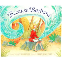 Sarah Mackenzie,Eileen Ryan Ewen Because Barbara: Barbara Cooney Paints Her World