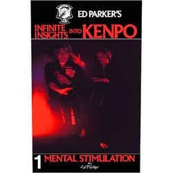 Ed Parker's Infinite Insights Into Kenpo: Mental Stimulation