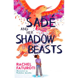 By Rachel Faturoti (Author), Rumbidzai Savanhu (Illustrator) Sade and Her Shadow Beasts: Beautiful debut narrative about grief, hope and resilience