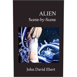 By John David Ebert (Author) Alien Scene-by-Scene