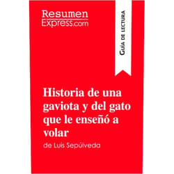 . ResumenExpress Historia de una gaviota y del gato que le enseñó a volar de Luis Sepúlveda (Guía de lectura): Resumen y análisis completo (Spanish Edition)