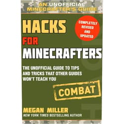 By Megan Miller (Author) Hacks for Minecrafters: Combat Edition: The Unofficial Guide to Tips and Tricks That Other Guides Won't Teach You (Unofficial Minecrafters Guides)