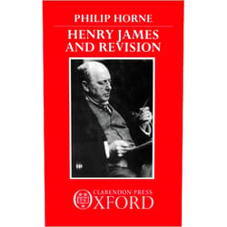 By Philip Horne (Author) Henry James and Revision: The New York Edition
