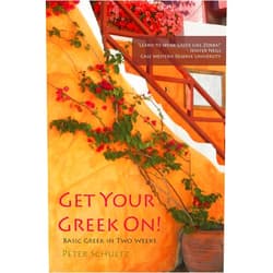 By Peter Schultz (Author) Get Your Greek On!: Basic Greek in Two Weeks.