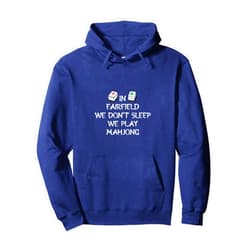 I Love Mahjong Tee & Gifts In Fairfield We Don't Sleep We Play Mahjong US Cities Pullover Hoodie