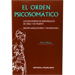 Pierre Marty El Orden Psicosomatico (Spanish Edition)