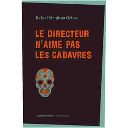 Rafael Menjívar OCHOA,Thierry DAVO LE DIRECTEUR N'AIME PAS LES CADAVRES