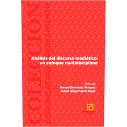 Spanish Edition by Aurora García González (Author), Mercedes Barrutia Navarrete (Author), Manuel Bermúdez Vázquez (Author), Rafael Diego Macho Reyes (Author), Manuel Rodríguez Illana (Author), Javier-Eladio Guzmán (Author), Dario Intorre (Author), Pedro Rivas Nieto (Author), Pablo Rey García (Author), Nuria Quintana Paz (Author) & 8 more Análisis del discurso mediático: un enfoque multidisciplinar (Spanish Edition)