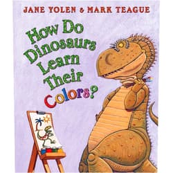 By Jane Yolen (Author), Mark Teague (Illustrator) How Do Dinosaurs Learn Their Colors?