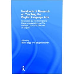 Douglas Fisher,Diane Lapp Handbook of Research on Teaching the English Language Arts
