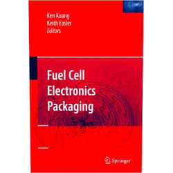 By Ken Kuang (Editor), Keith Easler (Editor) Fuel Cell Electronics Packaging