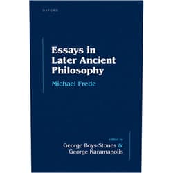 By Michael Frede (Author), George Boys-Stones (Editor), George Karamanolis (Editor) & 0 more Format: Kindle Edition Essays in Later Ancient Philosophy