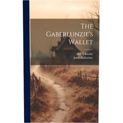 James Ballantine,Alex A Ritchie The Gaberlunzie's Wallet