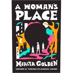Marita Golden,Erica Vital-Lazare,Tabitha St. Bernard-Jacobs A Woman's Place: (Of the Diaspora)