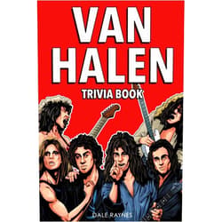 Dale Raynes Van Halen Trivia Book: Uncover The Epic History With Facts & Trivia Questions!