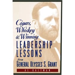 By Al Kaltman (Author) Cigars, Whiskey and Winning: Leadership Lessons from General Ulysses S. Grant
