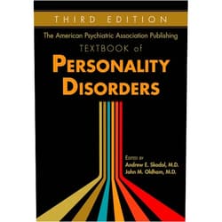Edited by Andrew E. Skodol,M.D.,and John M. Oldham,M.S. The American Psychiatric Association Publishing Textbook of Personality Disorders, Third Edition