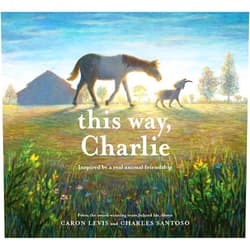 Caron Levis,Charles Santoso This Way, Charlie: A Picture Book (Feeling Friends)