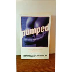 Cynthia Kuhn Ph.D.,Scott Swartzwelder Ph.D.,Wilkie Wilson Ph.D. Pumped: Straight Facts for Athletes about Drugs, Supplements, and Training