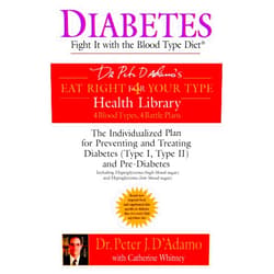 Dr. Peter J. D'Adamo,Catherine Whitney Diabetes: Fight It with the Blood Type Diet: The Individualized Plan for Preventing and Treating Diabetes (Type I, Type II) and Pre-Diabetes (Eat Right 4 Your Type)