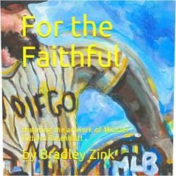 By Bradley Zink (Author), Michael Richard Rosenblatt Mr (Illustrator) For the Faithful: featuring the artwork of Michael Richard Rosenblatt