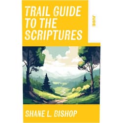 Shane L Bishop Trail Guide to the Scriptures: Jude