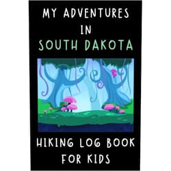 Melissa Romecilade Taragasola My Adventures In South Dakota - Hiking Log Book For Kids: Trail Journal With Prompts To Keep Track Of All Your Hikes And Adventures (6