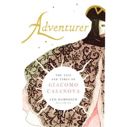 By Leo Damrosch (Author) Adventurer: The Life and Times of Giacomo Casanova