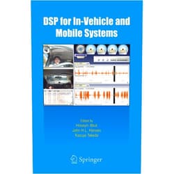 Huseyin Abut,John Hansen,Kazuya Takeda DSP for In-Vehicle and Mobile Systems