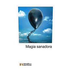Varios Autores,Inés Arias de Reyna Magia sanadora (Libro Escuela de Escritores) (Spanish Edition)