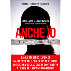 Italian Edition by Jodi Kantor (Author), Megan Twohey (Author), Barbara Ronca (Translator) & 0 more Format: Kindle Edition Anche io: Il caso che ha dato inizio al movimento #MeToo (Italian Edition)