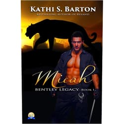 Kathi S. Barton Micah: The Bentley Legacy