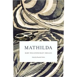 Mary Wollstonecraft Shelley,Elizabeth Nitchie Mathilda