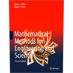 Merle C. Potter,Brian F. Feeny Mathematical Methods for Engineering and Science