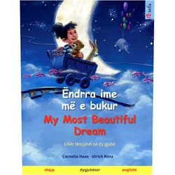 Ulrich Renz,Cornelia Haas,Monika Molloholli Ëndrra ime më e bukur - My Most Beautiful Dream (shqip - anglisht) (Albanian Edition)