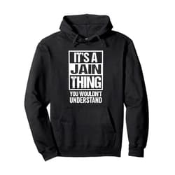 Funny Jain Dharma Jains Jainism Gift Ideas It's A Jain Thing You Wouldn't Understand Jainism Pullover Hoodie