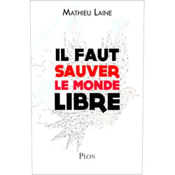French Edition by Mathieu Laine (Author) Format: Kindle Edition Il faut sauver le monde libre (French Edition)
