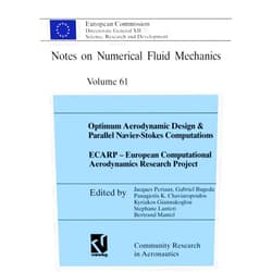 Jacques Periaux,Gabriel Bugeda,Kyriakos Giannakoglou,Bertrand Mantel,Stephane Lanteri,Panagiotis Chaviaropoulos Optimum Aerodynamic Design & Parallel Navier-Stokes Computations ECARP — European Computational Aerodynamics Research Project (Notes on Numerical Fluid Mechanics)
