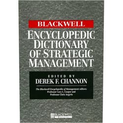 By Derek F. Channon (Editor) The Blackwell Encyclopedia of Management and Encyclopedic Dictionaries, The Blackwell Encyclopedic Dictionary of Strategic Management