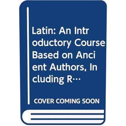By Frederick M. Wheelock (Author) Latin: An Introductory Course Based on Ancient Authors, Including Readings