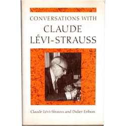By Claude Lévi-Strauss (Author), Didier Eribon (Author), Paula Wissing (Translator) & 0 more Conversations with Claude Levi-Strauss