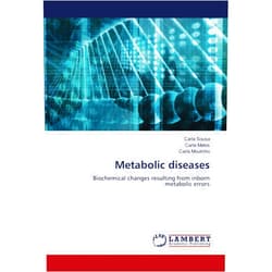 Carla Sousa,Carla Matos,Carla Moutinho Metabolic diseases: Biochemical changes resulting from inborn metabolic errors
