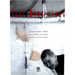 Olivier Joyard,Jean-Pierre Rehm,Danièle Rivière Tsai Ming-Liang
