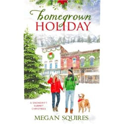 Megan Squires Homegrown Holiday: A Snowdrift Summit Christmas