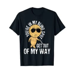Blind People Shirts You're In My Blind Spot - Blindness Visual Impairment Vision T-Shirt