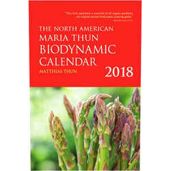 Matthias Thun The North American Maria Thun Biodynamic Calendar: 2018