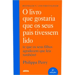 Portuguese Edition by Philippa Perry (Author) Format: Kindle Edition O livro que gostaria que os seus pais tivessem lido: (E que os seus filhos agradecem que leia também) (Portuguese Edition)