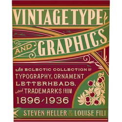 By Steven Heller (Author), Louise Fili (Author) Vintage Type and Graphics: An Eclectic Collection of Typography, Ornament, Letterheads, and Trademarks from 1896 to 1936